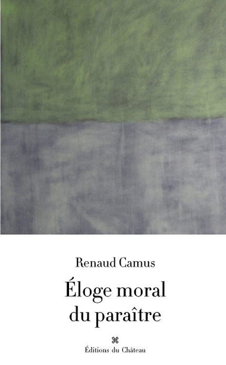 Renaud Camus - Éloge du paraître