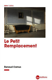 Renaud Camus - Le Petit Remplacement