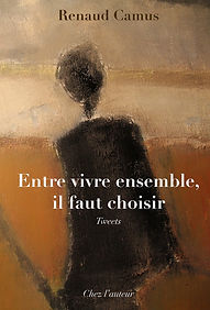 Renaud Camus - Entre vivre ensemble, il faut choisir 